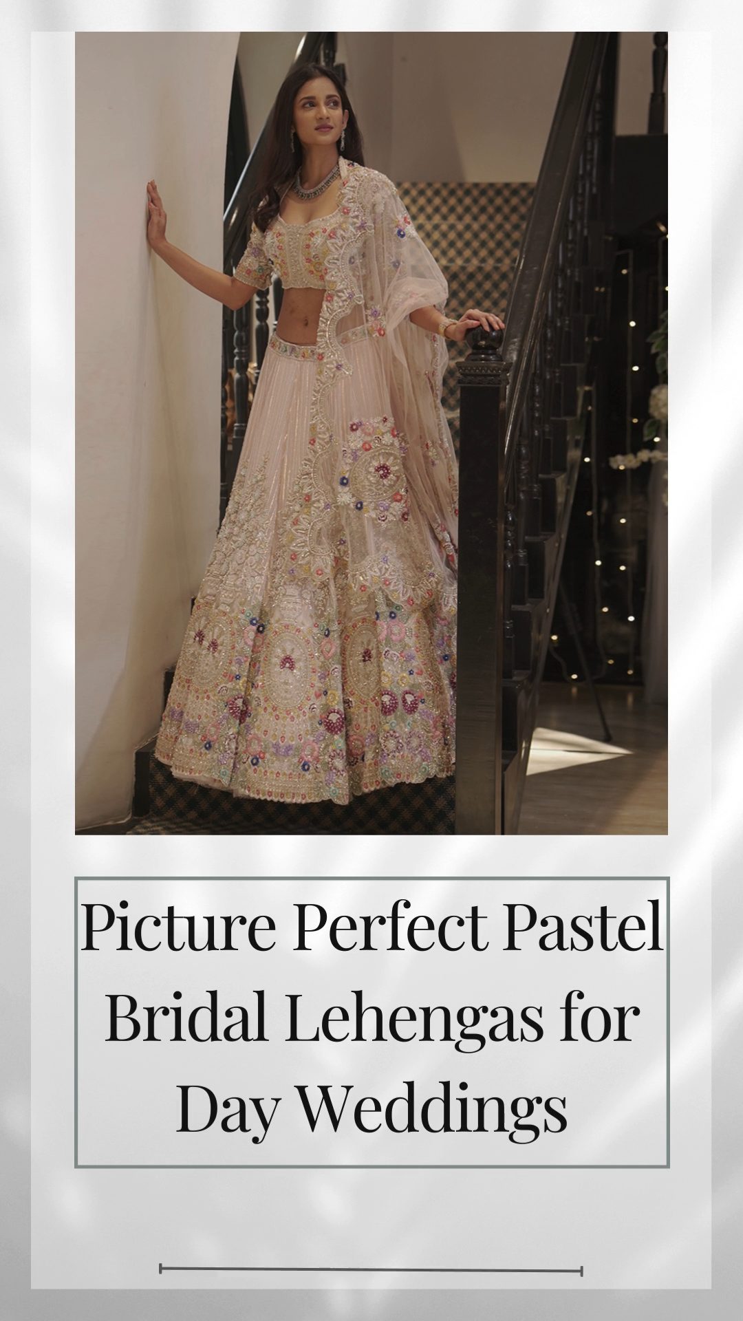 Picture Perfect Pastel Bridal Lehengas for Day Weddings 1 poster